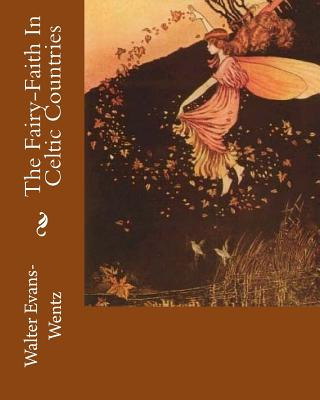 Libro The Fairy-faith In Celtic Countries - Evans-wentz, ...