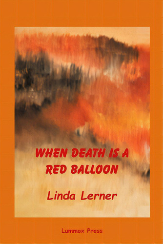 When Death Is A Red Balloon, De Lerner, Linda. Editorial Lummox Pr, Tapa Blanda En Inglés