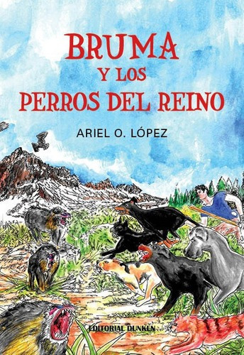Bruma Y Los Perros Del Reino  - Ariel Lopez / Carlos, De Ariel Lopez / Carlos Ricci. Editorial Dunken En Español