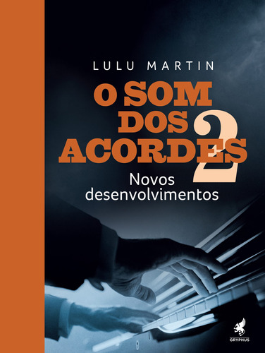 O Som dos Acordes: Novos desenvolvimentos, de Martin, Lulu. Pinto & Zincone Editora Ltda. em português, 2019