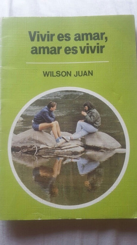 Vivir Es Amar, Amar Es Vivir, Wilson Juan