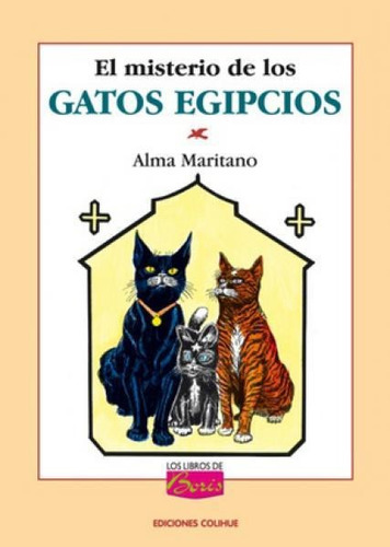 El Misterio De Los Gatos Egipcios - Alma Maritano - Libro