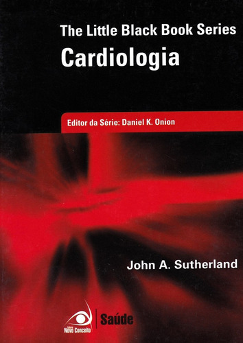 The Little Black Book Series - Cardiologia, De John A. Sutherland. Editora Novo Conceito Em Português