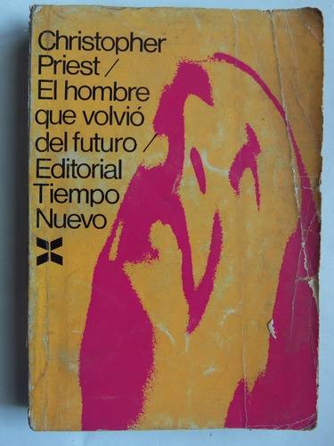 El Hombre Que Volvió Del Futuro Christopher Priest Ciencia F