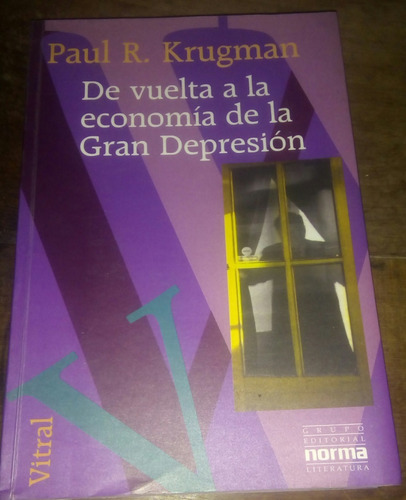 De Vuelta A La Economia De La Gran Depresion - Krugman