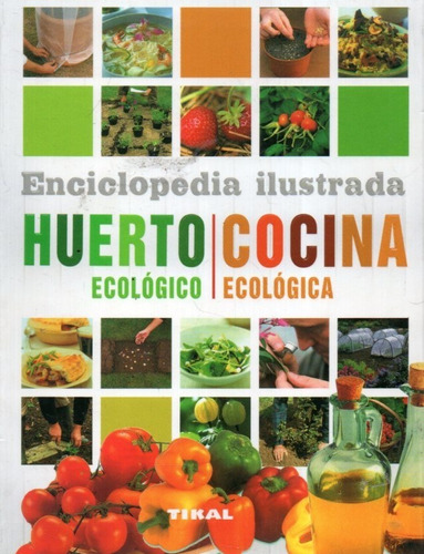 Enciclopedia Ilustrada Huerto Cocina  Ecologico Tikal 