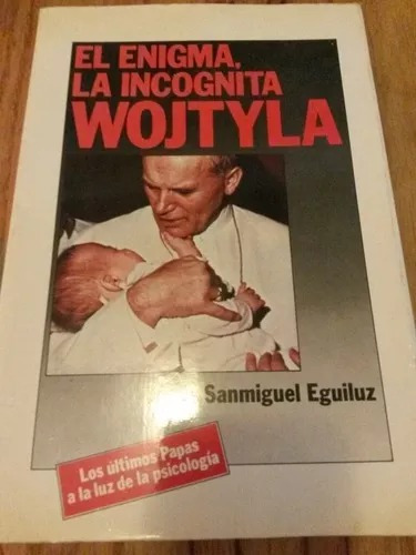 El Enigma, La Incognita Wojtyla - Jesús Sanmiguel Eguiluz