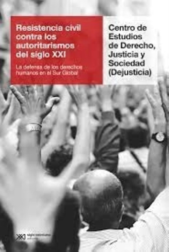 Resistencia Civil Contra Los Autoritarismos Del Siglo Xxi