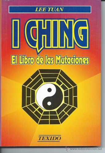 I Ching, El Libro De Las Mutaciones