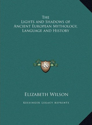 Libro The Lights And Shadows Of Ancient European Mytholog...