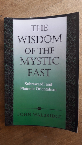 The Wisdom Of The Mystic East John Walbridge Ds