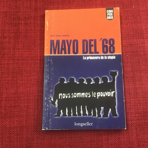 Mayo Del '68. La Primavera De La Utopía - Omar Gómez Sánchez