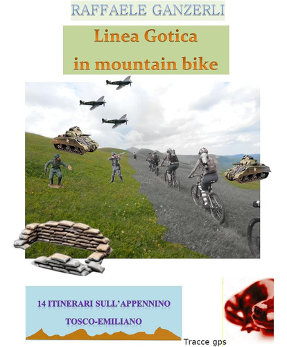 Libro: Linea Gotica In Mountain Bike (italian Edition)