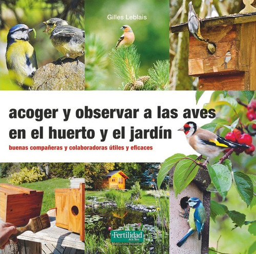 Libro Acoger Y Observar A Las Aves En El Huerto Y Jardin ...