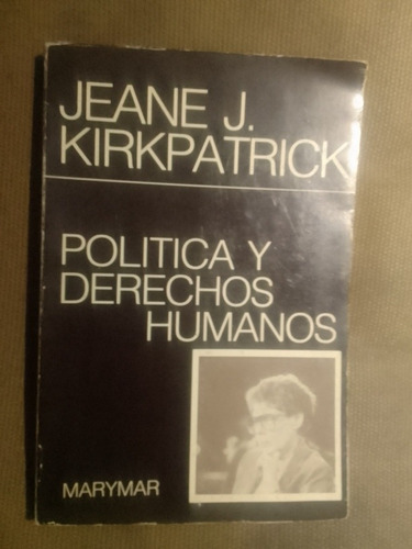Kirkpatrick Jeane  Política Y Derechos Humanos
