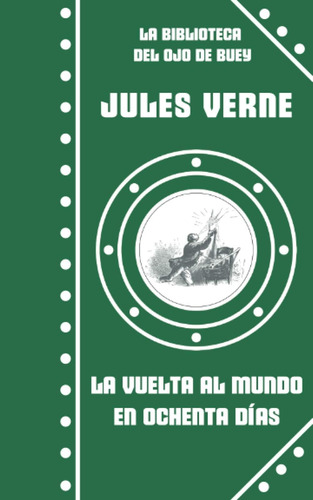 Libro: La Vuelta Al Mundo En Ochenta Días (la Biblioteca Del