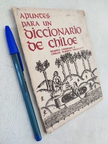Apuntes Para Un Diccionario De Chiloé. Renato Cárdenas 1985 (Reacondicionado)
