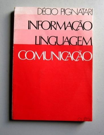 Informação - Linguagem - Comunicação - Décio Pignatari