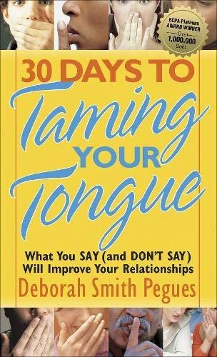 Book : 30 Days To Taming Your Tongue What You Say (and Dont