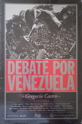 Debate Por Venezuela (nuevo) / Gregorio Castro, Editor 