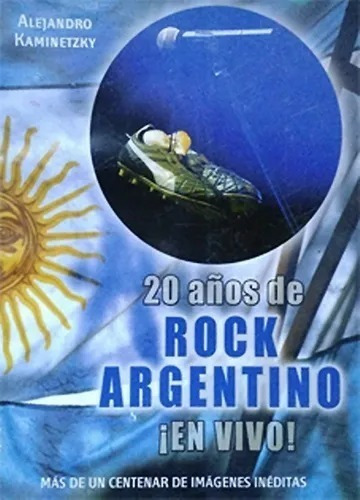 Libro 20 Años De Rock Argentino En Vivo De Kaminetzky Nuevo