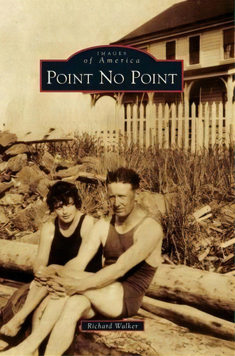 Point No Point, De Richard Walker. Editorial Arcadia Publishing Library Editions, Tapa Dura En Inglés