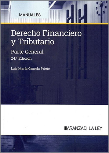 Derecho Financiero Y Tributario, De Cazorla Prieto,luis Maria. Editorial Aranzadi, Tapa Blanda En Español, 2024