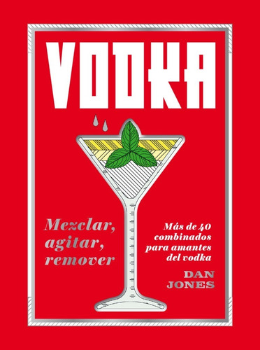 Vodka - Divertidas Y Elegantes Formas De Degustar Este Licor