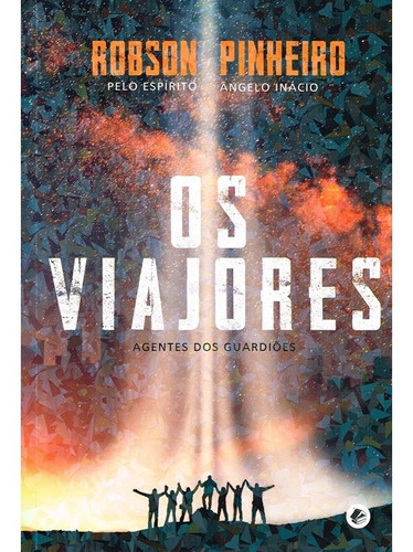 Os viajores: Agentes dos guardiões, de Pinheiro, Robson. Casa dos Espíritos Editora Ltda, capa mole em português, 2019