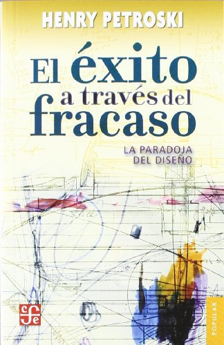 El Exito A Traves Del Fracaso La Paradoja Del Diseno - Petro