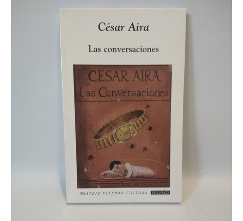 Las Conversaciones Cesar Aira Beatriz Viterbo