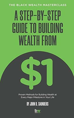 Book : A Step-by-step Guide To Building Wealth From $1 The.