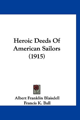Libro Heroic Deeds Of American Sailors (1915) - Blaisdell...