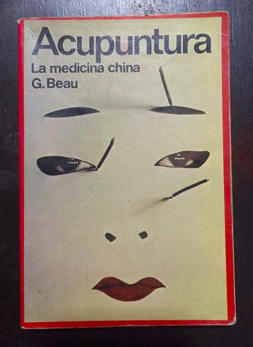 Acupuntura, La Medicina China / G. Beau