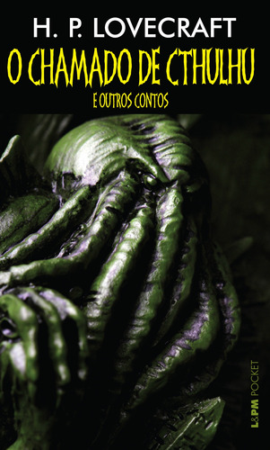 O chamado de Cthulhu & outros contos, de Locevraft, H.P.. Série L&PM Pocket (1241), vol. 1241. Editora Publibooks Livros e Papeis Ltda., capa mole em português, 2017