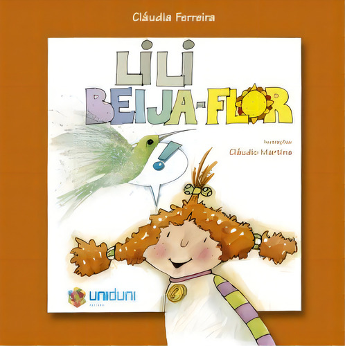 Lili Beija-flor, De Ferreira Cláudia. Uni Duni Editora, Capa Mole Em Português