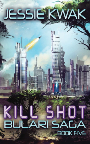 Libro: Kill Shot: A Sci-fi Crime Thriller (the Bulari Saga)