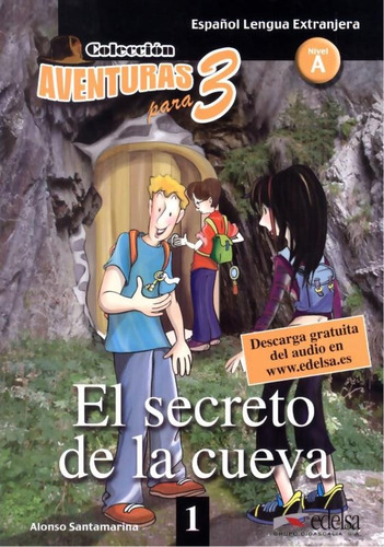 El secreto de la cueva - Nivel A - Descarga gratuita del audio, de Santamarina, Alonso. Editora Distribuidores Associados De Livros S.A., capa mole em español, 2009