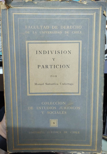 Indivisión Y Partición, Tomo I. C-3 / Manuel Somarriva