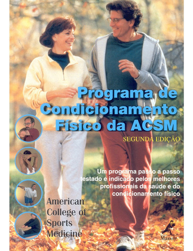 Programa de condicionamento físico da ACSM, de American College of Sport Medicine. Editora Manole LTDA, capa dura em português, 1994