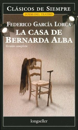 La Casa De Bernarda Alba - Federico Garcia Lorca