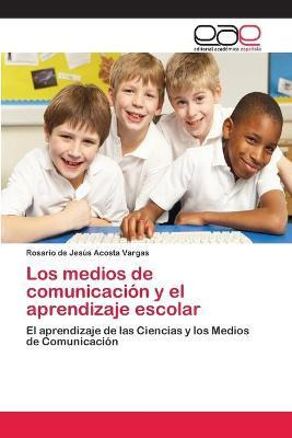 Libro Los Medios De Comunicacion Y El Aprendizaje Escolar...