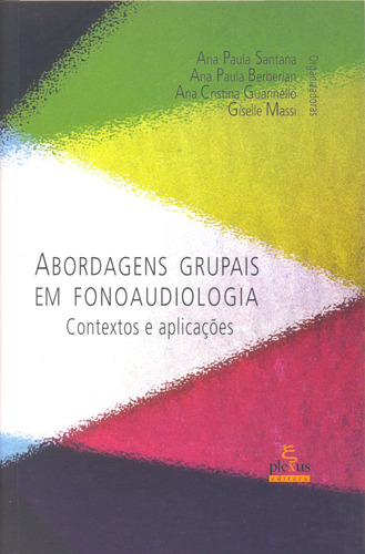 Abordagens grupais em fonoaudiologia: contextos e aplicações, de Massi, Giselle. Editora Summus Editorial Ltda., capa mole em português, 2007