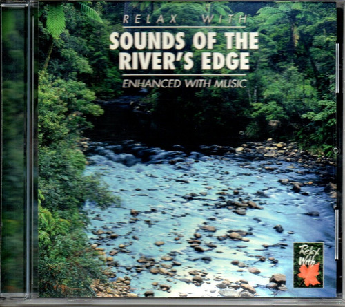 Relax With Sounds Of River`s Edge Enhanced Music Cd Import