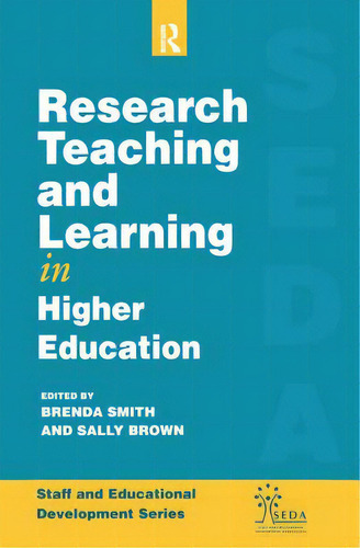 Research, Teaching And Learning In Higher Education, De Brown, Sally. Staff And Educational Development Series, Vol. 1. Editorial Routledge, Tapa Dura En Inglés