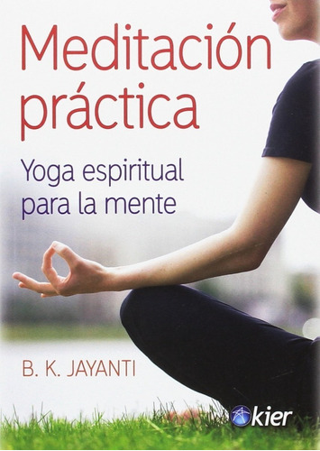 Meditacion Practica Yoga Espiritual - B. K. Jayanti