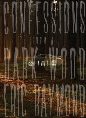 Libro Confessions From A Dark Wood - Raymond, Eric