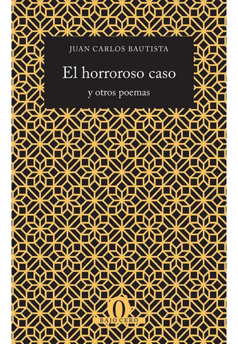 El Horroroso Caso Y Otros Poemas