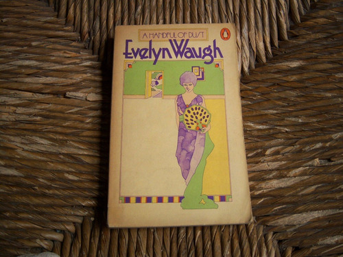 A Handful Of Dust . Evelyn Waugh . Inglés