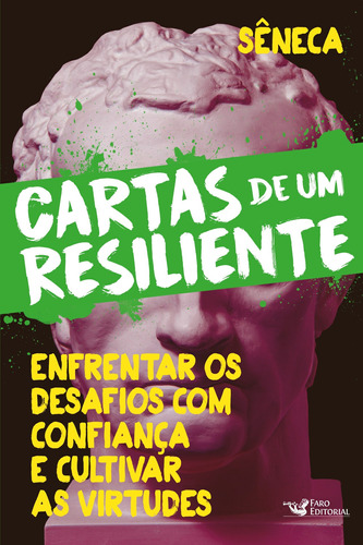 Cartas de um resiliente – Livro III, de Lúcio Aneu Sêneca. Editora Faro Editorial, capa mole em português, 2022